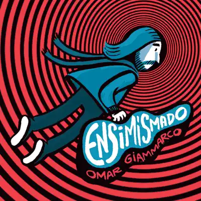 Ensimismado - Omar Giammarco