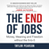 Taylor Pearson - The End of Jobs: Money, Meaning and Freedom Without the 9-to-5 (Unabridged)
