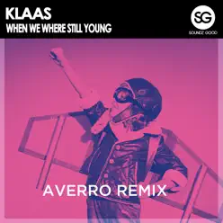 When We Were Still Young (Averro Remix) - Single - Klaas When We Were Still Young (Averro Remix) - Single - Klaas