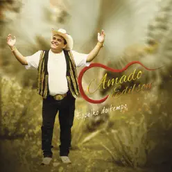 Espelho do Tempo - Amado Edílson Espelho do Tempo - Amado Edílson