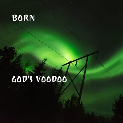 God's Voodoo - Single - BORN