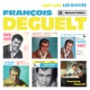 Francois Deguelt - Un monde entier (Remasterisé en 2019)