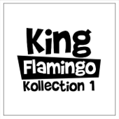 Kollection 1 - King Flamingo