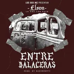 Entre Balaceras - Single - Elson La Voz Con Peso Entre Balaceras - Single - Elson La Voz Con Peso