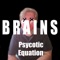 Brains - Psycotic Equation lyrics