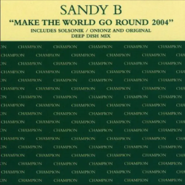 Sandy B - You Make The World Go Round