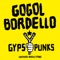 Think Locally, Fuck Globally - Gogol Bordello lyrics