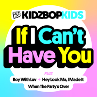 KIDZ BOP Kids - If I Can’t Have You - EP artwork