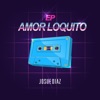 EP Amor Loquito - EP