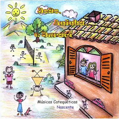 João, Aninha e Juraci: Músicas Catequéticas - Nascente João, Aninha e Juraci: Músicas Catequéticas - Nascente