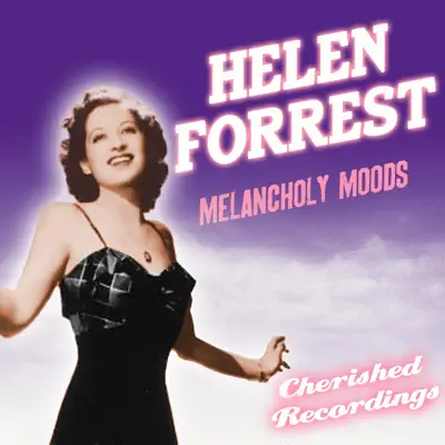 Melancholy Moods - Helen Forrest Melancholy Moods - Helen Forrest