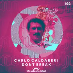 Dont Break - Single by Carlo Caldareri album reviews, ratings, credits