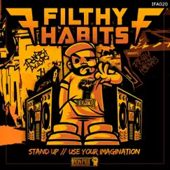 Stand Up / Use Your Imagination - Single by Filthy Habits album reviews, ratings, credits