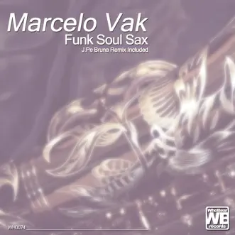 Funk Soul Sax - Single by Marcelo Vak album reviews, ratings, credits