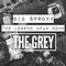 The Grey - Big Sproxx & The Legend Adam Bomb lyrics