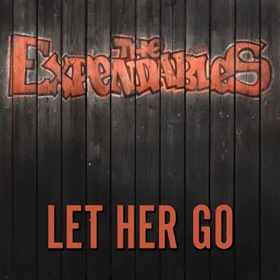 Let Her Go (Acoustic) - Single - The Expendables