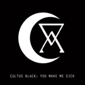 Cultus Black - You Make Me Sick
