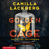 Camilla Läckberg - Golden Cage: Trau ihm nicht. Trau niemandem. artwork