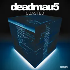 Coasted - Single - Deadmau5 Coasted - Single - Deadmau5