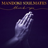 Mandoki Soulmates - Thank You