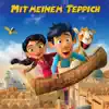 Mit meinem Teppich (feat. Annika Preil) [Kleiner Aladin] - Single album lyrics, reviews, download