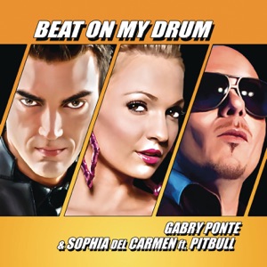 Gabry Ponte - Beat on My Drum (feat. Pitbull & Sophia Del Carmen) - 排舞 音乐