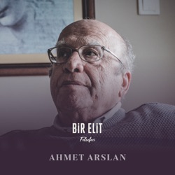 Bir Elit Felsefeci: Prof. Dr. Ahmet Arslan