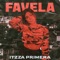 Favela - Itzza Primera lyrics