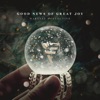 Good News of Great Joy - Single