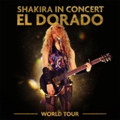 Shakira in Concert: El Dorado World Tour Live artwork