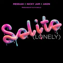 Solito (Lonely) [feat. Nicky Jam & Akon] - Single by Messiah album reviews, ratings, credits