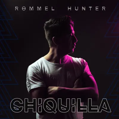 Chiquilla - Single - Rommel Hunter