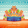 Loco Contigo (Cedric Gervais Remix) - DJ Snake, J Balvin & Tyga