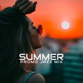 Summer Promo Jazz Mix: Relaxing Bossa Nova, Evening Cocktail Bar, Elegant Place & Café Songs artwork
