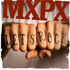 Let's Rock - Mxpx