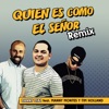 Quien Es Como El Señor (Remix) [feat. Manny Montes & Tim Holland] - Single