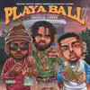 Playa Ball (feat. Mike Sherm, & Kool John) - Single album lyrics, reviews, download
