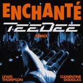 Enchanté (feat. Clementine Douglas) [TeeDee Remix] artwork