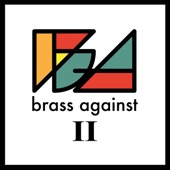 Brass Against - The Pot (feat. Sophia Urista)