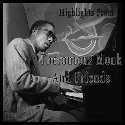 Highlights from Thelonious Monk & Friends - Thelonious Monk