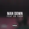 Man Down (feat. Go Yayo) - Single album lyrics, reviews, download