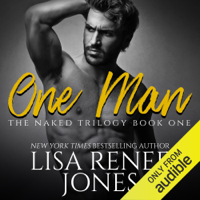 Lisa Renee Jones - One Man: Naked Trilogy, Book 1 (Unabridged) artwork