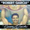 Robert Garcia - Single album lyrics, reviews, download