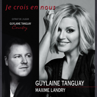 Guylaine Tanguay - Je crois en nous (feat. Maxime Landry) artwork