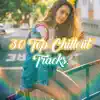 Stream & download 30 Top Chillout Tracks: Easy Listening, Music for Summer 2019, Beach Party Ibiza, Lounge Hotel