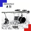 Abrazado a Ti (feat. Celinés, Propiedad de Cristo, Starlin Queliz & Braulio Vargas) - Single