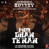 Phir Dhan Te Nan (From "Kuttey") artwork