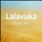 Lalavuka - Sino.I.Am lyrics