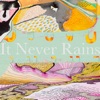 It Never Rains - Single