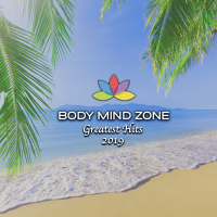 Body Mind Zone - Body Mind Zone Greatest Hits 2019 artwork